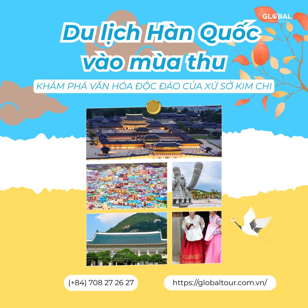 Du lịch Hàn Quốc vào mùa thu - Khám phá văn hóa độc đáo của Hàn Quốc